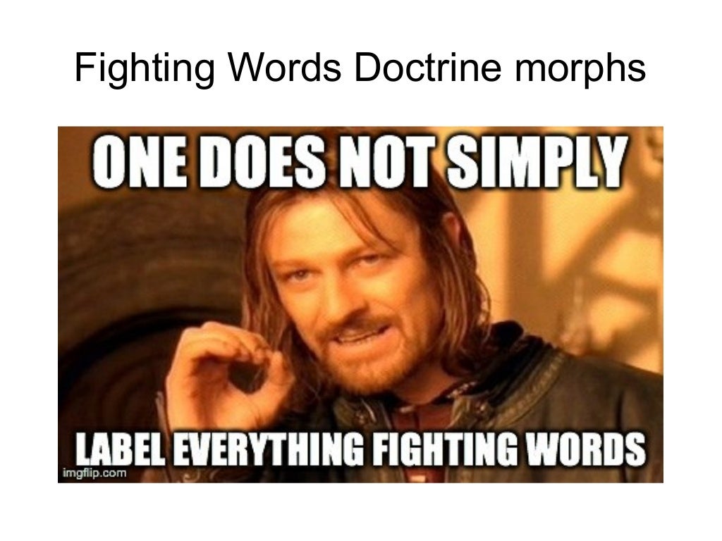 Fighting words, incitement, true threats and the First Amendment