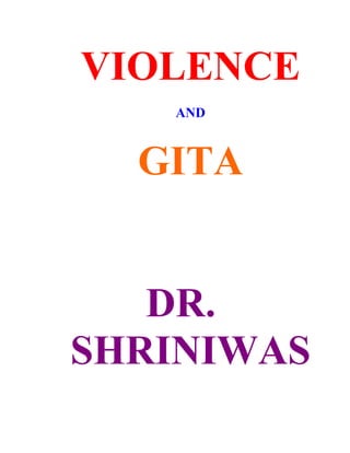 VIOLENCE
   AND



  GITA


   DR.
SHRINIWAS
 