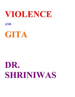 VIOLENCE
AND



GITA


DR.
SHRINIWAS
 