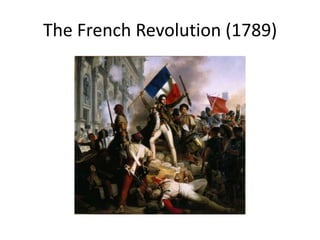 The French Revolution (1789),[object Object]