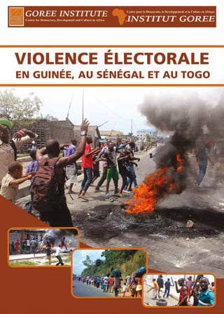1Violence électorale en Guinée, au Sénégal et au Togo
VIOLENCE ÉLECTORALE
EN GUINÉE, AU SÉNÉGAL ET AU TOGO
 