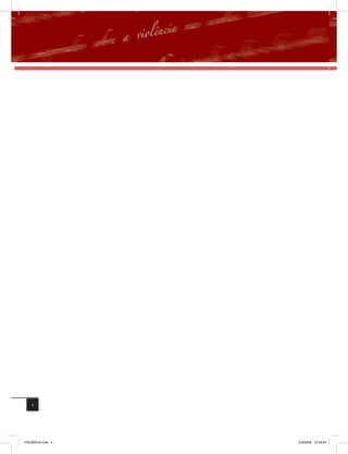 4




VIOLÊNCIA.indb 4   2/3/2009 12:43:24
 