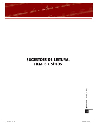 SUGEStÕES DE lEitUra,
                       filmES E SÍtioS




                                                   EnfrEntamEnto à violência na Escola




                                                               79




VIOLÊNCIA.indb 79                           2/3/2009 12:44:12
 