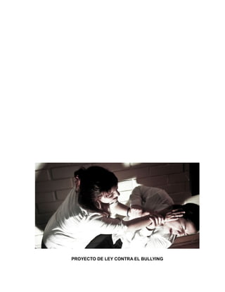 PROYECTO DE LEY CONTRA EL BULLYING
 