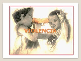 VIOLENCIA

 