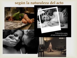 
según la naturaleza del acto
 