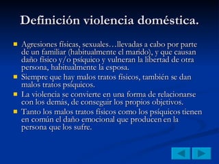 Definición violencia doméstica. ,[object Object],[object Object],[object Object],[object Object]