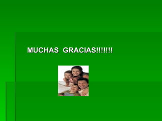 MUCHAS  GRACIAS!!!!!!! 