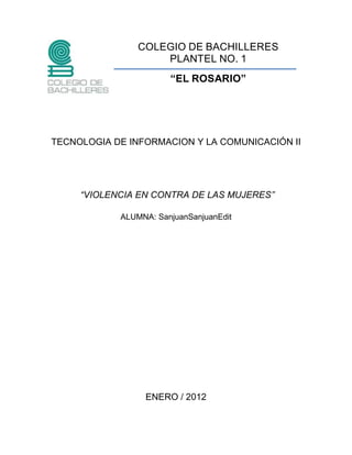 COLEGIO DE BACHILLERES
                    PLANTEL NO. 1
                       “EL ROSARIO”




TECNOLOGIA DE INFORMACION...