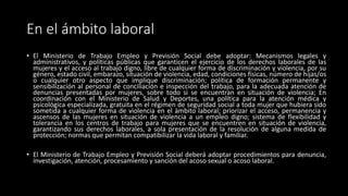 En el ámbito laboral
• El Ministerio de Trabajo Empleo y Previsión Social debe adoptar: Mecanismos legales y
administrativ...
