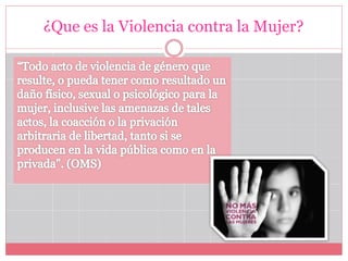 ¿Que es la Violencia contra la Mujer?
 