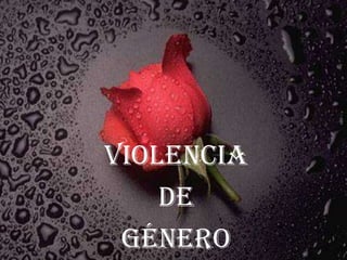 VIOLENCIA
DE
GÉNERO

 