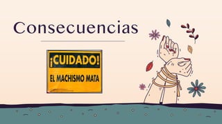 Consecuencias
 