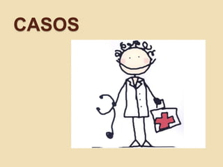 CASOS
 