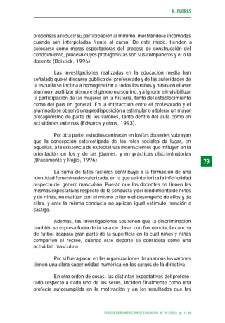 R. FLORES 
REVISTA IBEROAMERICANA DE EDUCACIÓN. N.º 38 (2005), pp. 67-86 
7799 
propensas a reducir su participación al mí...