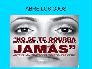 ABRE LOS OJOS

 
