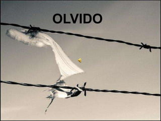 OLVIDO
 