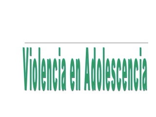 Violencia en adolescencia