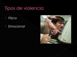    Física

   Emocional
 