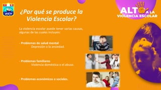¿Por qué se produce la
Violencia Escolar?
La violencia escolar puede tener varias causas,
algunas de las cuales incluyen:
- Problemas de salud mental
Depresión o la ansiedad.
- Problemas familiares
Violencia doméstica o el abuso.
- Problemas económicos o sociales.
 