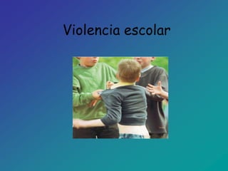 Violencia escolar
 