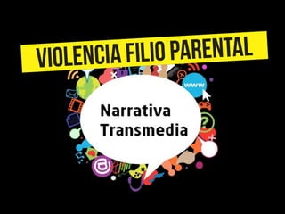 Violencia filio transmedia