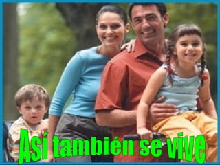 Así también se vive 
