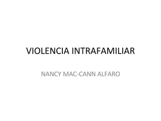 VIOLENCIA INTRAFAMILIAR NANCY MAC-CANN ALFARO 