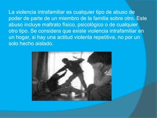 CAUSAS DE LA VIOLENCIA INTRAFAMILIAR.