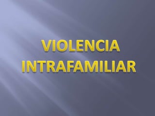  VIOLENCIA INTRAFAMILIAR 