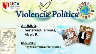 ALUMNO: 
Gastañuadi Terrones, 
Álvaro R. 
DOCENTE: 
Reyes Carranza, Francisco J. 
 