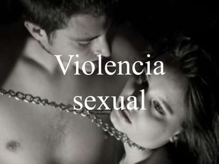 Violencia
sexual
 