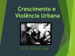 Violencia urbana - Geografia