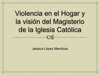Jessica López Mendoza 
 