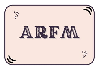 ARFM
ARFM
ARFM
 