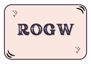 ROGW
ROGW
ROGW
 