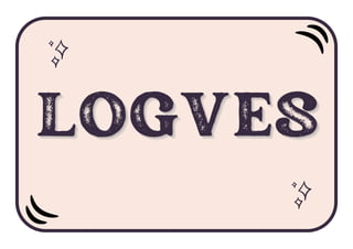 LOGVES
LOGVES
LOGVES
 