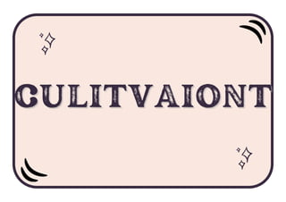 CULITVAIONT
CULITVAIONT
CULITVAIONT
 