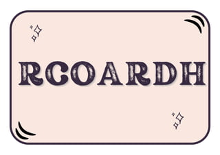 RCOARDH
RCOARDH
RCOARDH
 