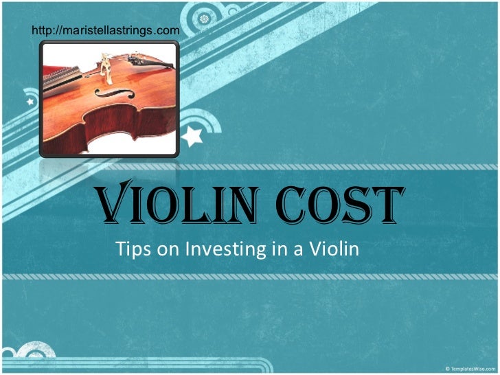 Violin Cost Tips on Investing in a Violin