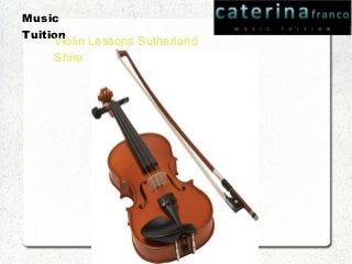 Music
Tuition
Violin Lessons Sutherland
Shire
 