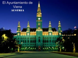 El Ayuntamiento de
      Viena
     AUSTRIA
 