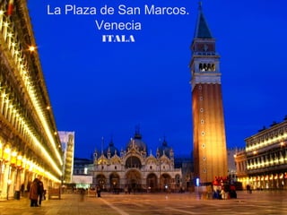 La Plaza de San Marcos.
        Venecia
        ITALA
 