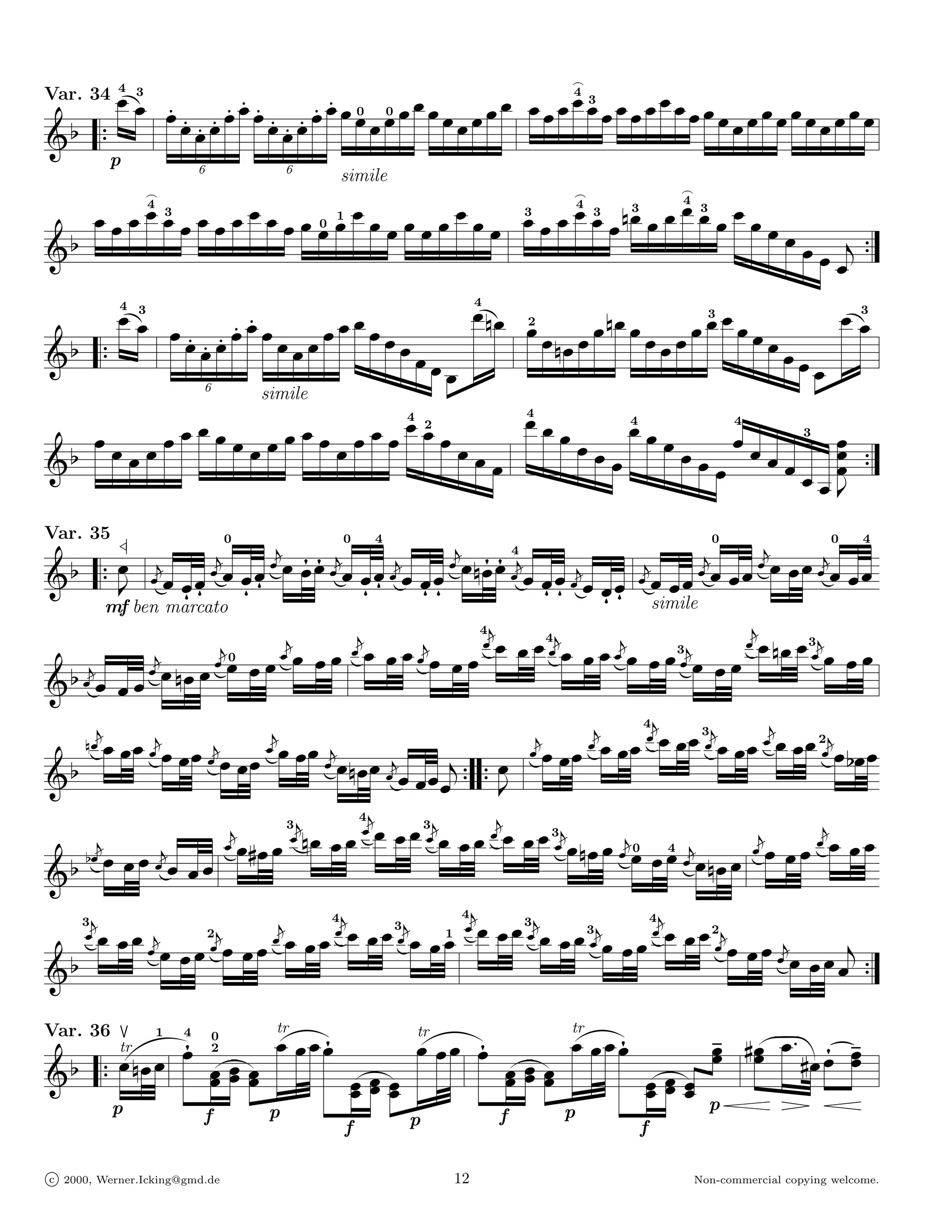ˇ4 ” ˇ3 ‰ˇ
Var. 34
                    ‰ˇ ‰ˇ        ‰ˇ ˇ ˇ 0 ˇ 0 ˇ ˇ ˇ ˇ ˇ ˇ ˇ ˇ ˇ ˇ ˇ 4 ˇ 3 ˇ ˇ ˇ ˇ ˇ ˇ ˇ ˇ ˇ ˇ ˇ ˇ ˇ ˇ ˇ ˇ ˇ
G2 7 Ú Ú ‰ˇ ‰ˇ ‰ˇ ‰ˇ ‰ˇ ‰ˇ ‰ˇ ‰ˇ         ˇ            ˇ                                     ˇ         ˇ
                p                    6                            6
                                                                          simile

   ˇ ˇ ˇ ˇ4 ˇ3 ˇ ˇ ˇ ˇ ˇ ˇ ˇ ˇ ˇ0 ˇ1 ˇ ˇ ˇ ˇ ˇ ˇ ˇ ˇ ˇ                                                                ˇ3 ˇ ˇ ˇ4 ˇ3 ˇ 6ˇ3 ˇ ˇ ˇ ˇ3 ˇ ˇ ˇ ˇ
                                                                                                                                              4



G2                                                                                                                                                   âˇ ˇ ˇ ˇ ( 7
                                                                                                                                                          â
     ˇ4 ” ˇ3 ˇ                                      ˇ4 6” ˇ                                                                                                        ˇ ” ˇ3
                           ˇ‰ ˇ         ˇ ˇ ˇ                                                                           ˇ2 ˇ ˇ ˇ 6ˇ ˇ ˇ ˇ ˇ ˇ ˇ ˇ ˇ ˇ
                                                                                                                                                 3


G2 7 ÔÔ         ‰ˇ ‰ˇ ‰ˇ ‰ˇ ˇ ˇ ˇ ˇ           ˇ
                                          âˇ ˇ ˇ ˇ šš
                                              â ş
                                                                                                                            6ˇ             ˇ       â ˇ ˇ ˇ šš
                                                                                                                                                      â ş
                     6
                               simile             ş                                                                                                            ş
                                                                                                                       ˇ4 ˇ ˇ                        4â
   ˇ         ˇ ˇ ˇ ˇ ˇ ˇ ˇ ˇ ˇ ˇ ˇ ˇ ˇ4 ˇ2 ˇ                                                                                   ˇ ˇ ˇ
                                                                                                                                      ˇ4 ˇ ˇ        ˇ ˇ â ˇˇ 7
                                                                                                                                                             3

G 2 ˇ ˇ ˇ                    ˇ        ˇ         Üˇ ˇ ˇ                                                                 Ü                     ˇ ˇ ˇ      ˇ ˇ
                                                 Ü                                                                            Ü Ü            Ü              ˇ ˇ ˇ-
Var. 35                                             0                        0           4                                                            0                  0     4
                    |

G2 7 ˇ-                                          ˇ ﬁˇ ﬁˇ ˇ ˛ Ă ˇ ˇ ﬂˇ ˇ ˛ Ă ˇ ˇ ˇ 6ˇﬁ ﬁˇ ˇ ˛ Ă ˇ ˇ                                                         ˇ ˇ ˇ ˇ ˛ Ăˇ ˇ ˇ
                                                                                                                  4
                                                        ˇ Ă˛                                          ˇ Ă˛                                                   ˇ Ă˛
                                 ﬂˇ ﬂˇ Ă ˇ ˇﬂ ﬂˇ                                                                                                ˇ ˇ Ăˇ ˇ ˇ
                        ˇ ˛ Ăˇ         ˇ˛                                                                                                           ˇ˛
                                                                  ﬂ           ﬂˇ ﬂ               ﬂˇ ﬂ ˇ ˛ Ă ˇ ﬂˇ ﬂˇ                    ˇ ˛ Ăˇ
                mf ben marcato                                                                                                               simile

                                                                                        ˇ ˇ ˇ ˇ Ă˛ ˇ ˇ ˇ ˇ Ă˛ ˇ ˇ ˇ 4ˇ Ă˛ ˇ ˇ ˇ ˇ Ă˛ ˇ ˇ ˇ 3ˇ Ă˛ ˇ ˇ ˇ Ă˛ ˇ 6ˇ ˇ 3ˇ Ă˛ ˇ ˇ ˇ
                                                                                                              4

                                  ˇ ˇ ˇ                        ˇ Ă˛              ˇ Ă˛
  2 ˇ ˛ Ă ˇ ˇ ˇ ˇ Ă˛ ˇ 6ˇ ˇ ˇ ˇ ˇ            ˇ Ă˛                                                                                                  ˇ
                                                    0

G
                                                                                                                    ˇ˛ˇ ˇ 3
                                                                                                                                         4
          ˇ ˇ ˇ ˇ Ă˛ ˇ ˇ ˇ ˇ ˛                                                                ˇ Ă˛ ˇ ˇ ˇ ˇ Ă˛ ˇ ˇ ˇ Ă ˇ ˇ Ă˛ ˇ ˇ ˇ Ă ˇ ˇ ˇ ˇ Ă˛ ˇ 2ˇ ˇ
       6ˇ Ă ˛                            ˇ Ă˛ ˇ ˇ ˇ                                                                                ˇ˛      2


G2                           Ăˇ ˇ ˇ                 ˇ Ă˛ ˇ 6ˇ ˇ                           ˇ
                                                                 ˇ ˛ Ăˇ ˇ ˇ
                                                                                 ˇ( 7 7 -
                                                             ˇ˛ˇ        ˇ 3ˇ Ă˛ ˇ ˇ ˇ ˇ Ă˛ ˇ ˇ ˇ 3ˇ ˛ ˇ ˇ 0 4
                                                             4

                               ˇ Ă˛ ˇ 4ˇ ˇ ˇ ˛ 6ˇ ˇ ˇ Ă ˇ
                                               3

   2ˇ Ă ˛ ˇ ˇ ˇ ˇ ˛
                                                 Ą                                                    Ă 6ˇ ˇ Ă˛ ˇ ˇ ˇ ˇ ˛ ˇ ˇ ˇ Ă˛ ˇ ˇ ˇ ˇ Ă˛ ˇ ˇ ˇ
G2                    Ăˇ ˇ ˇ                                                                                            Ă 6ˇ

                                       ˇ ˇ ˇ 3ˇ Ă˛ ˇ ˇ ˇ1 ˇ Ă˛ ˇ ˇ ˇ 3ˇ Ă˛ ˇ ˇ ˇ 3ˇ Ă˛ ˇ ˇ ˇ 4ˇ Ă˛ ˇ ˇ ˇ 2ˇ ˛ ˇ ˇ
                                                          4           4
   ˇ ˇ ˇ ˇ ˛ ˇ ˇ ˇ Ă˛ ˇ ˇ ˇ ˇ Ă˛ ˇ ˇ ˇ
      3
       ˇ Ă˛                              2                            ˇ Ă˛
           Ă ˇ                                                                                              Ă ˇ ˇ Ă˛ ˇ ˇ ˇ 7
G2                                                                                                                        ˇ(

                           ˇ ˇ ˚ ˇ ﬁˇ           ˘ˇ ﬁˇ Ą`´ tr ˇ ˚ ˇ ﬁˇ               ˇˇ 4ˇˇ Ą `ˇ ˜ ˝ ﬁˇ ˆ ˇˇ
Var. 36                                                        tr
     tr
            H ﬁˇ Ą`ˇ ´
                          1      4       0  tr
                                            ˇ ˇ                  ˇ
G2 7 ˇ 6ˇ ˇ                                                                                        4ˇ
                                         2
                                                                                  Ú
                  ˇˇ ˇ ˇˇ     Ő ˇˇ Ą`ˇˇ ´ˇˇ Ż          ˇˇ ˇˇ ˇˇ     Ő ˇˇ Ą`ˇˇ ´ˇˇ Ú ÊÇÇ     Ê   ÉÉ
    p
                          Ř
                          Ř
                          p
                            Ŕ
                            Ŕ
                                           Ĳ
                                           Ĳ ŻŽ                 Ř
                                                                Ř
                                                                p
                                                                   Ŕ
                                                                   Ŕ
                                                                                    pX          v W
                 f                                    f                                        p
                                                                             f                                                         f

c 2000, Werner.Icking@gmd.de                                                                             12                                        Non-commercial copying welcome.
 