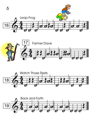 
16
Leap Frog
yy

y ! !! y y

y ! !y



17 Farmer Dave
y

y !!y
 ! yyy


18
Watch Those Rests
y

y ! !
y
! y

y


19
Back and Forth
y !y! y !y! y !y! y yy

6
 