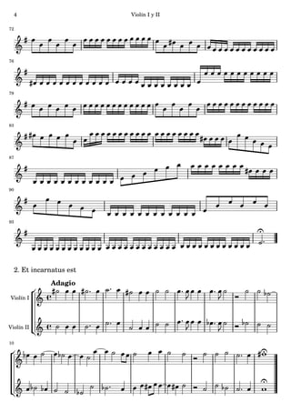 4                      Violín I y II

72




76




79




83




87




90




93




     2. Et incarnatus est
                Adagio

Violín I




Violín II

10
 