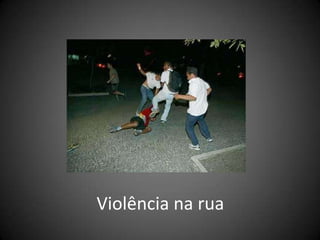 Violência na rua