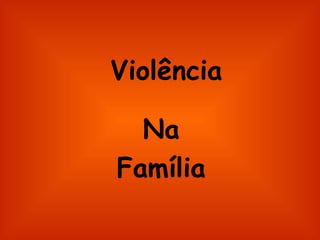 Violência Na Família 