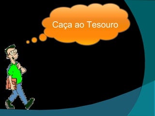 Caça ao Tesouro 
