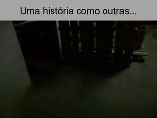 Uma história como outras... 